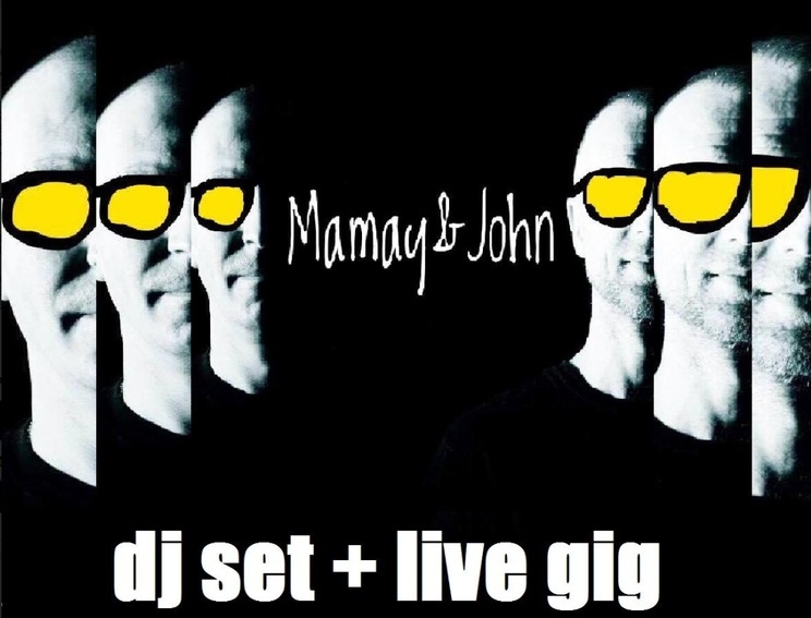Mamay&John (DJ Set + Live)